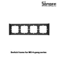 SONOFF SwitchMan M5-80 Wall Frame 4 Way – L29.9 X W8.6 X H1.48CM